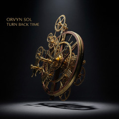 Orvyn Sol - "Turn Back Time" (feat. Celyah)