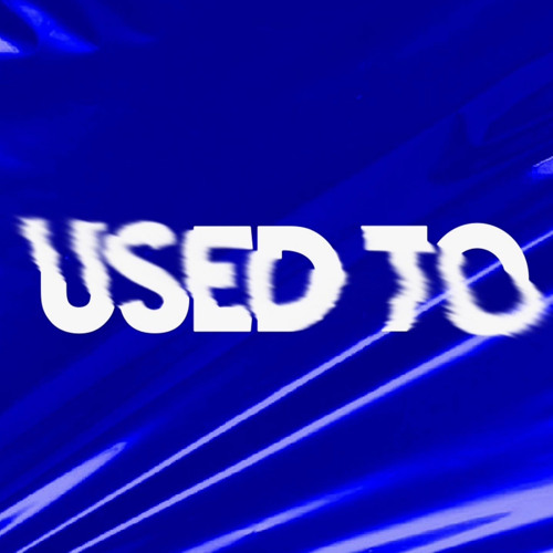 Used To