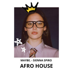 MAYBE. - Sienna Spiro (AFRO HOUSE REMIX hadrrienprod)