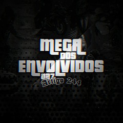 MEGA DOS ENVOLVIIDOS 027 - ARTIGO 244 ( DJ PH MPC )