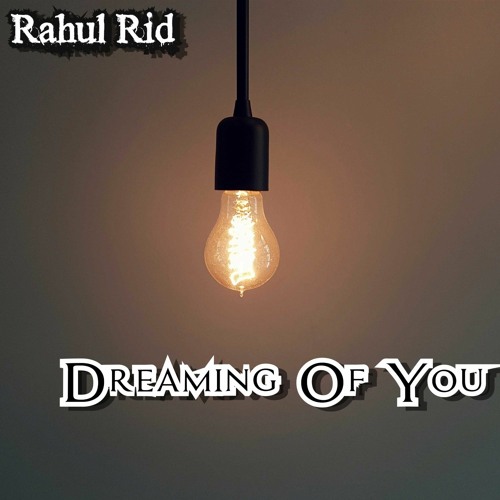 Dreaming of You - Rahul Rid