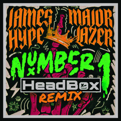 James Hype & Major Lazer - Number 1 (HeadBox Remix) #Hiibizaremixed