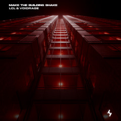 LCL X VOIDRAGE - MAKE THE BUILDING SHAKE [INFLUENCE RECORDS]