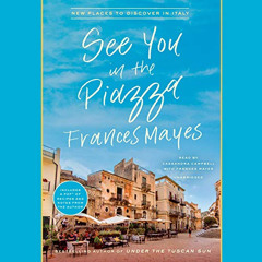 DOWNLOAD KINDLE 📝 See You in the Piazza: New Places to Discover in Italy by  Frances