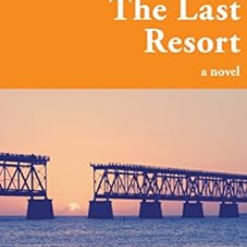 [DOWNLOAD] PDF 📚 The Last Resort: A Novel by Alison Lurie [PDF EBOOK EPUB KINDLE]