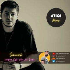 Semicenk - Unutmak Öyle Kolay Mı Sandın (ATICI Remix)
