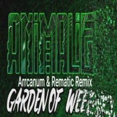 Animalien - Garden Of Weeden ( Arrcanum & Rematic Remix) FREE DOWNLOAD