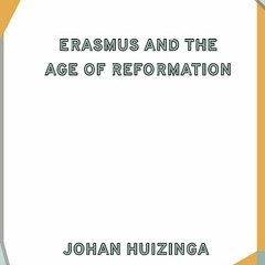 ⭐ DOWNLOAD EPUB Erasmus and the Age of Reformation Free Online