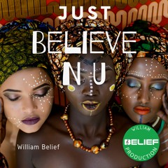 Just Believe N U - William Belief