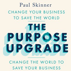 The Purpose Upgrade, written and read by Paul Skinner (Audiobook extract)