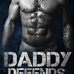 Access [KINDLE PDF EBOOK EPUB] Daddy Defends (The Drifters MC Book 3) by  Lucky Moon