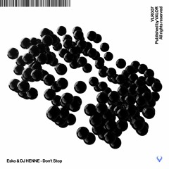 Esko & DJ HENNE - Don't Stop [VLR007]