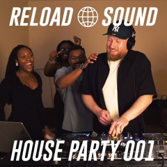 HOUSE PARTY 001  - DANCEHALL, RnB, REGGAE, HIP HOP, AFROBEATS, EDITS, NEO SOUL, SLOW JAMZ