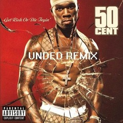 50 Cent - If I Can't (Unded Remix) [FREE DL]