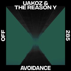 Uakoz & The Reason Y - Avoidance [OFF Recordings]