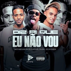MC Gueguel · MC Neguin da 20 · MC Duzin - Diz Ai Que Eu Não Vou -  DJ GH Sheik- 2024