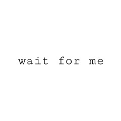 Wait For Me (Prod. Rover x Kayo)