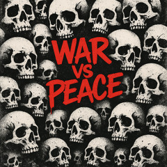 War vs Peace