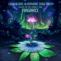Liquid Bloom, Bloomurian, Snow Raven - Fragrance (feat Inin Rao Shipibo & Yube)