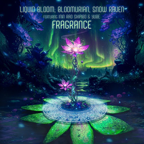 Liquid Bloom, Bloomurian, Snow Raven - Fragrance (feat Inin Rao Shipibo & Yube)