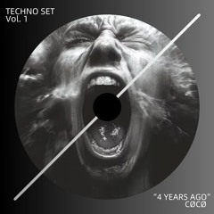 "4 YEARS AGO" TECHNO SET VOL.1