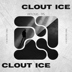 Clout Ice - vietlouis ft TPS