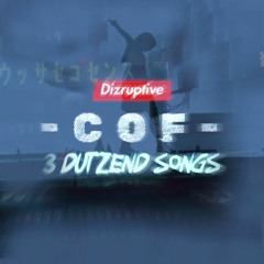 COF - 3 Dutzend Songs (prod. by Dizruptive)