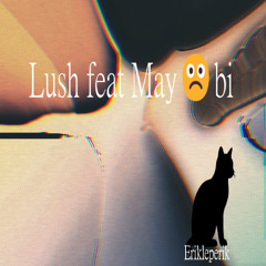 Lush feat Mayobi