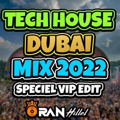 TECH HOUSE MIX 2022 DUBAI SPECIAL VIP EDIT👑 ORAN HILLEL| YYY