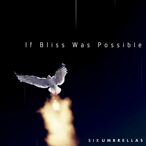 If Bliss Was Possible