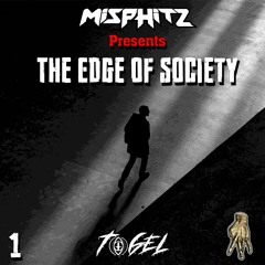 Misphitz Presents: The Edge Of Society Vol. 1 (Ft. Togel)