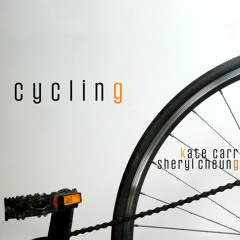Cycling (excerpt) - Kate Carr + Sheryl Cheung out Sept 3