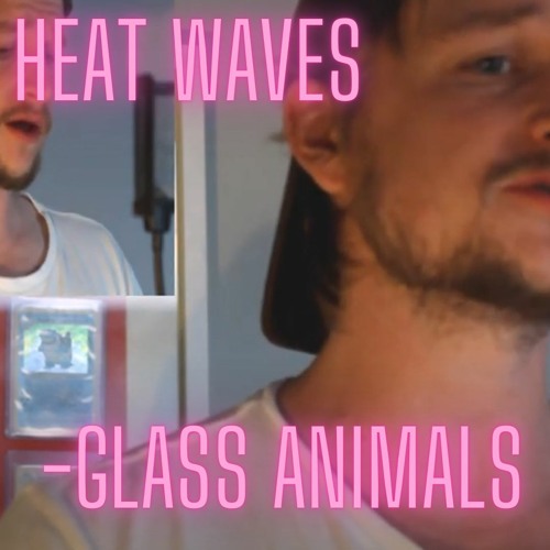 Stream Heat Waves Glass Animals Cover by Anton Works Listen online