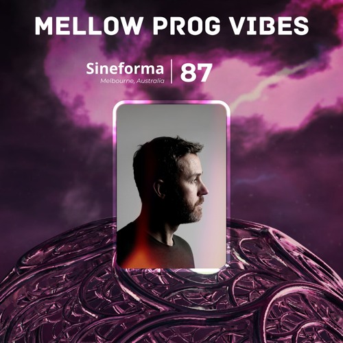 Mellow Prog Vibes 87 – Sineforma (Melbourne, Australia)