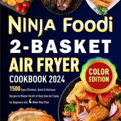 EPUB (⚡READ⚡) Ninja Foodi 2-Basket Air Fryer Cookbook 2024: 1500 Days Effortless
