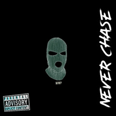 Never chase