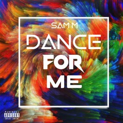 Sam M - Dance For Me