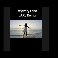 Y-Traxx - Mystery Land (LARJ Remix) 🎵🔥