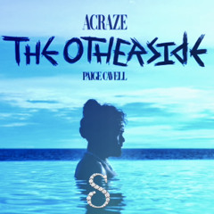 Acraze feat Paige Cavell - The Otherside - Remix By DJ Samm’S