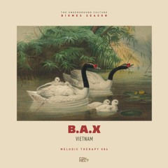 B.A.X. @ Melodic Therapy #086 - Vietnam