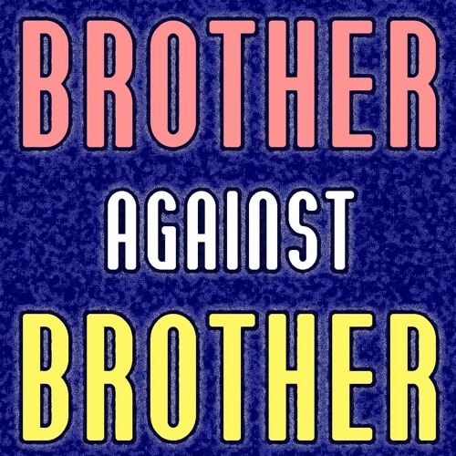 Brother Against Brother