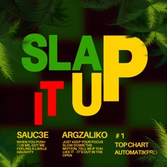 Sauc3e X Argz Aliko - Slap It Up
