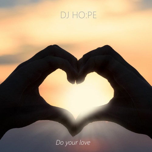 Do your Love feat.DJ HO:PE