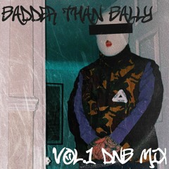 BADDER THAN BALACLAVA DNB MIX