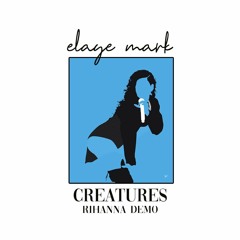 Creatures (Demo for Rihanna)