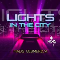 Mads Gismerica - Lights In The City
