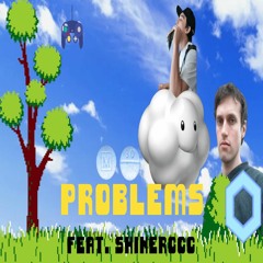 Problems feat. ShinerCCC
