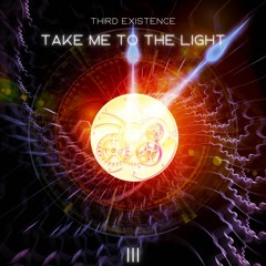 Third Existence - Take Me To The Light