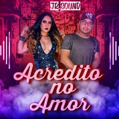ANNY LOPES, LUIZ PODEROSO CHEFAO - ACREDITO NO AMOR (MELODY)