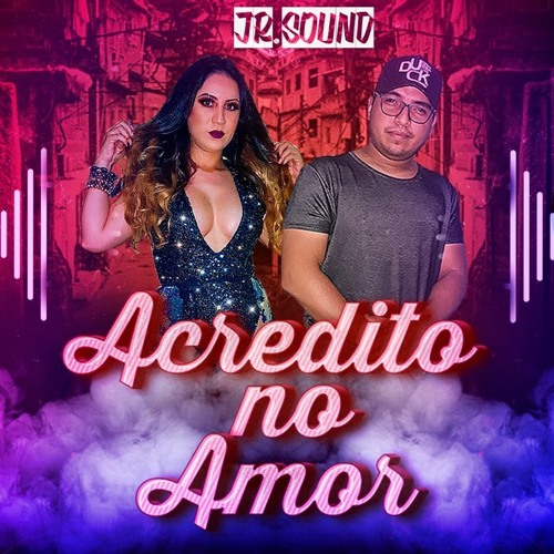 ANNY LOPES, LUIZ PODEROSO CHEFAO - ACREDITO NO AMOR (MELODY)